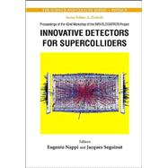 Innovative Detectors for Supercolliders: Proceedings of the 42nd Workshop of the INFN ELOISATRON Project / Erice, Italy 28 Sept-4 Oct 2003