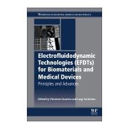 Electrofluidodynamic Technologies (EFDTs) for Biomaterials and Medical Devices