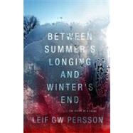 Between Summer's Longing and Winter's End : The Story of a Crime