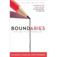 Boundaries : When to Say YES, When to Say NO to Take Control of Your Life