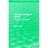 The Sociology of Belief (Routledge Revivals): Fallacy and Foundation