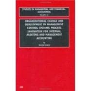 Organizational Change and Development in Management Control Systems : Process Innovation for Internal Auditing and Management Accounting