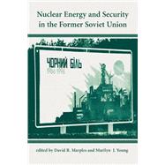 Nuclear Energy and Security in the Former Soviet Union