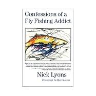 Confessions of a Fly Fishing Addict