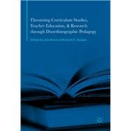 Theorizing Curriculum Studies, Teacher Education, and Research through Duoethnographic Pedagogy