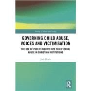 Governing Child Abuse Voices and Victimisation: The Use of the Public Inquiry into Child Sexual Abuse in Christian Institutions