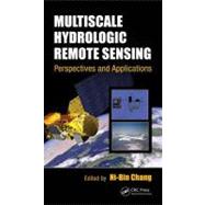 Multiscale Hydrologic Remote Sensing: Perspectives and Applications