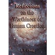 Reflections on the Worthiness of Human Creation