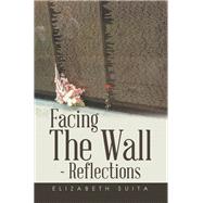 Facing the Wall - Reflections