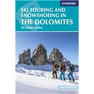 Ski Touring and Snowshoeing in the Dolomites 50 Winter Routes