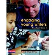 Engaging Young Writers: Preschool-Grade 1