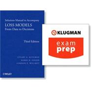 Loss Models: From Data to Decisions, Solutions Manual with ExamPrep (Online), 3rd Edition