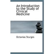 An Introduction to the Study of Clinical Medicine