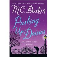 Pushing Up Daisies An Agatha Raisin Mystery