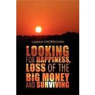 Looking for Happiness, Loss of the Big Money and Surviving : The Two Sisters - Two Fates