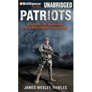 Patriots: A Novel of Survival in the Coming Collapse