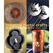 Creative Metal Crafts 25 Beautiful Projects for Your Home