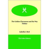 The Golden Chersonese And the Way Thither