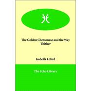 The Golden Chersonese And the Way Thither
