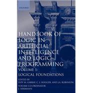 Handbook of Logic in Artificial Intelligence and Logic Programming Volume 1: Logical Foundations