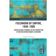 Fieldwork of Empire, 1840-1900