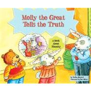 Molly the Great Tells the Truth : A Book about Honesty