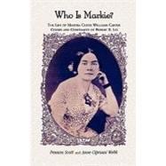 Who Is Markie? : The Life of Martha Custis Williams Carter Cousin and Confidante of Robert E. Lee
