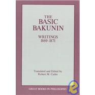 The Basic Bakunin Writings 1869-1871