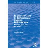 Revival: Li Chih 1527-1602 in Contemporary Chinese Historiography (1980): New light on his life and works
