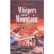 Whispers from the Mountain: Lessons from God and the Pillars of Christianity