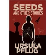 Seeds and Other Stories