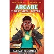 Arcade and the Fiery Metal Tester