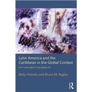 Latin America and the Caribbean in the Global Context: Why care about the Americas?