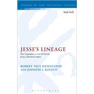 Jesse's Lineage The Legendary Lives of David, Jesus, and Jesse James