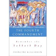 Fourth Commandment : Remember the Sabbath Day