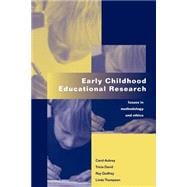 Early Childhood Educational Research: Issues in Methodology and Ethics