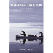 Downstream Toward Home