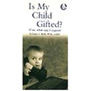 Is My Child Gifted?: If So, What Can I Expect?
