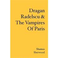 Dragan Radelscu & the Vampires of Paris