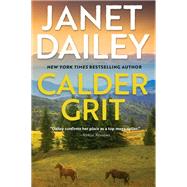 Calder Grit A Sweeping Historical Ranching Dynasty Novel