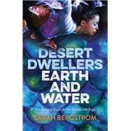 Desert Dwellers Earth and Water The Second Book of the Paintbrush Saga