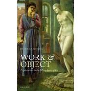 Work and Object Explorations in the Metaphysics of Art