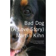 Bad Dog (A Love Story)