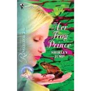 Her Frog Prince : In a Fairy Tale World...