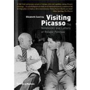 Visiting Picasso: The Notebooks and Letters of Roland Penrose