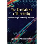 Breakdown of Hierarchy : Communicating in the Evolving Workplace,9780750697460