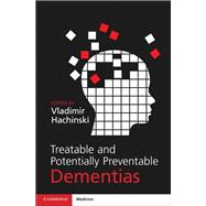 Treatable and Potentially Preventable Dementias