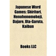 Japanese Word Games : Shiritori, Henohenomoheji, Dajare, Uta-Garuta, Kaibun