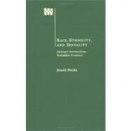 Race, Ethnicity, and Sexuality Intimate Intersections, Forbidden Frontiers