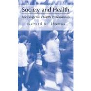 Society and Health: Sociology for Health Professionals